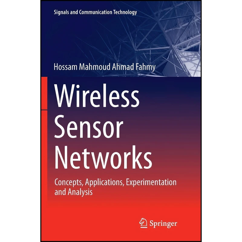 کتاب Wireless Sensor Networks اثر Hossam Mahmoud Ahmad Fahmy انتشارات Springer