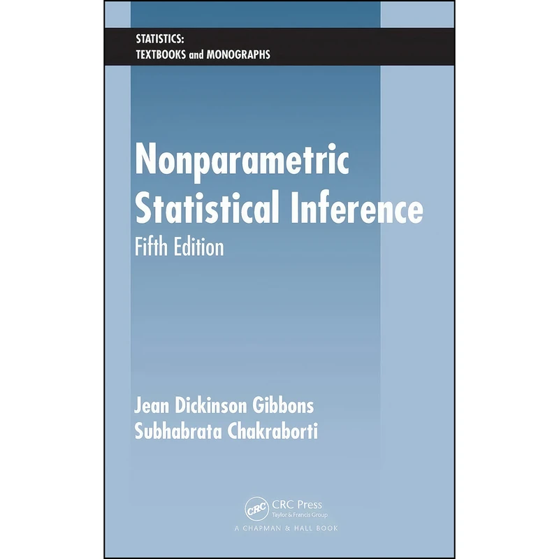 کتاب Nonparametric Statistical Inference Nonparametric Statistical Inference اثر جمعي از نويسندگان انتشارات Chapman and Hall/CRC