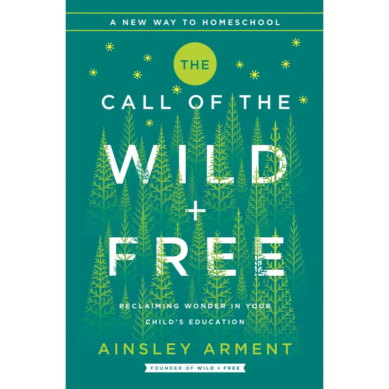 کتاب The Call of the Wild and Free اثر Ainsley Arment انتشارات HarperCollins Inc