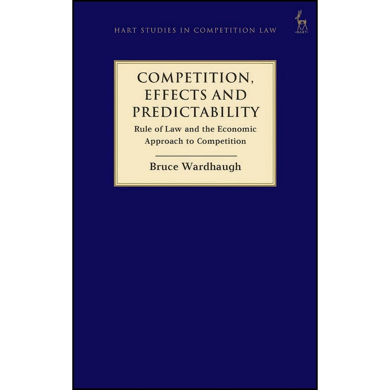 کتاب Competition, Effects and Predictability اثر Bruce Wardhaugh انتشارات Hart Publishing