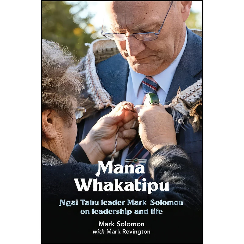 کتاب Mana Whakatipu اثر Mark Solomon and Mark Revington انتشارات Massey University Press