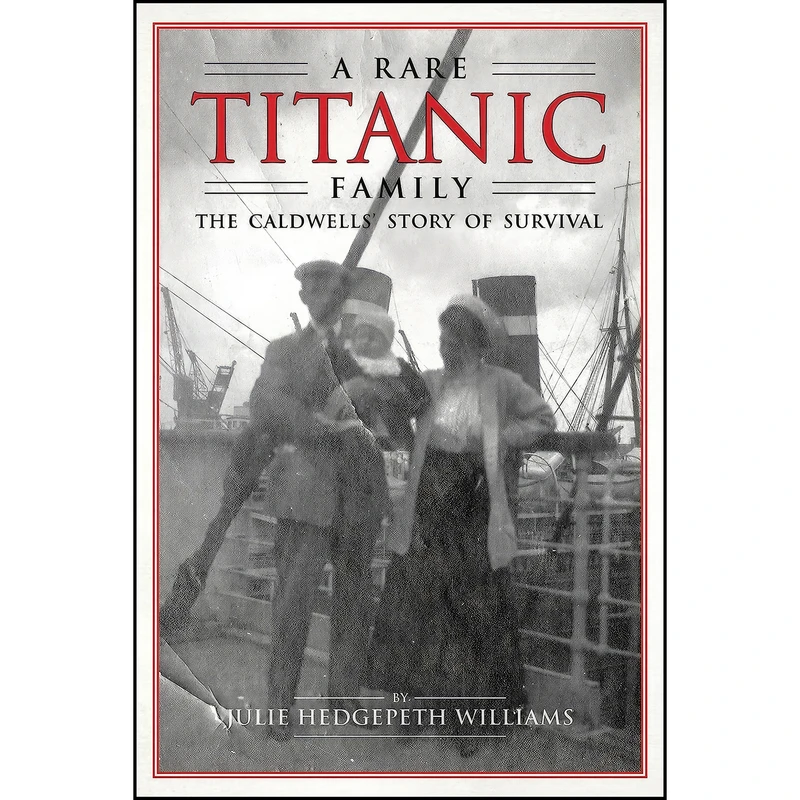 کتاب A Rare Titanic Family اثر Julie Hedgepeth Williams انتشارات NewSouth Books