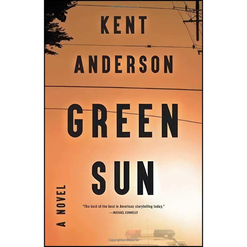 کتاب Green Sun اثر Kent Anderson انتشارات Mulholland Books