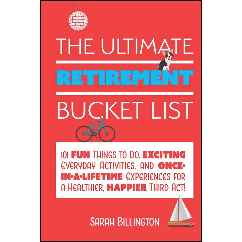 کتاب The Ultimate Retirement Bucket List اثر Sarah Billington انتشارات تازه ها