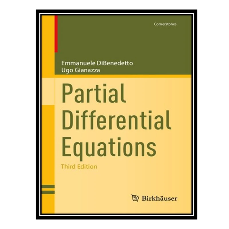 کتاب Partial Differential Equations اثر Emmanuele DiBenedetto AND Ugo Gianazza انتشارات مؤلفین طلایی