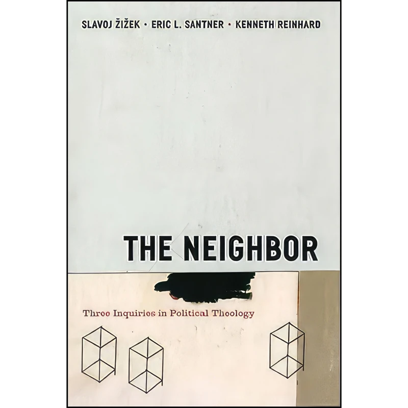 کتاب The Neighbor اثر Slavoj iek and Eric L. Santner and Kenneth Reinhard انتشارات University Of Chicago Press