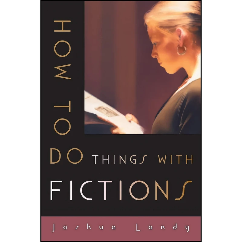 کتاب How to Do Things with Fictions اثر Joshua Landy انتشارات Oxford University Press