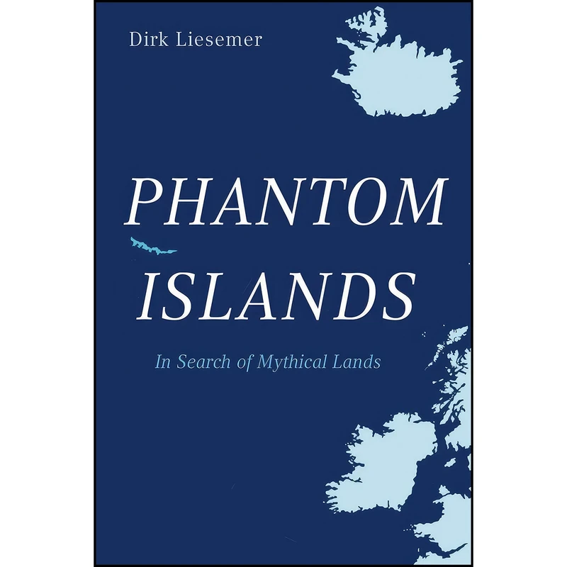 کتاب Phantom Islands اثر Dirk Liesemer and Peter Lewis انتشارات Haus Publishing