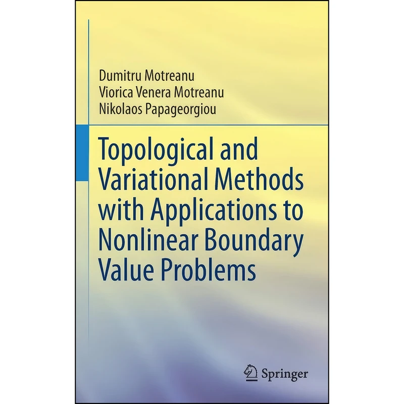 کتاب Topological and Variational Methods with Applications to Nonlinear Boundary Value Problems اثر جمعي از نويسندگان انتشارات Springer