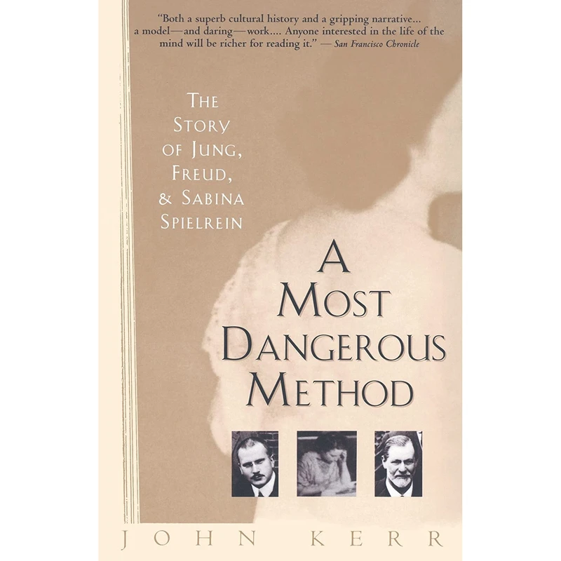 کتاب A Most Dangerous Method: The Story of Jung, Freud, and Sabina Spielrein اثر John Kerr انتشارات Vintage