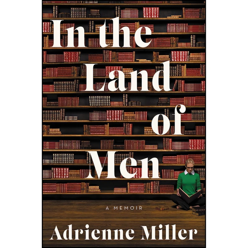 کتاب In the Land of Men اثر Adrienne Miller انتشارات Ecco