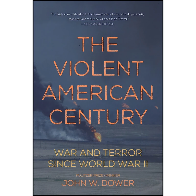 کتاب The Violent American Century اثر John W. Dower انتشارات Haymarket Books