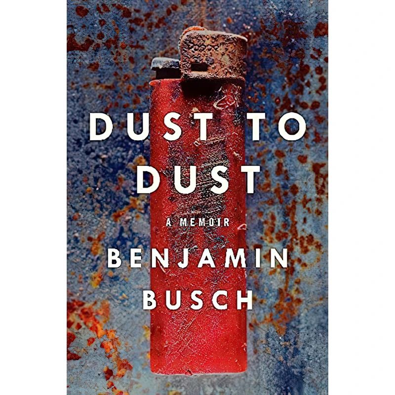 کتاب Dust to Dust اثر Benjamin Busch انتشارات Ecco