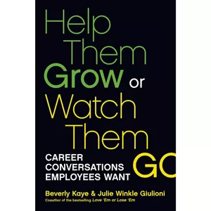 کتاب Help Them Grow or Watch Them Go اثر Beverly Kaye and Julie Winkle Giulioni انتشارات Berrett-Koehler Publishers