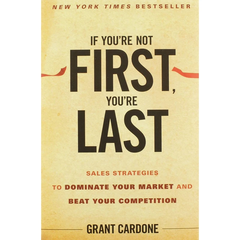 کتاب If Youre Not FirstYoure Last اثر Grant Cardone انتشارات Wiley