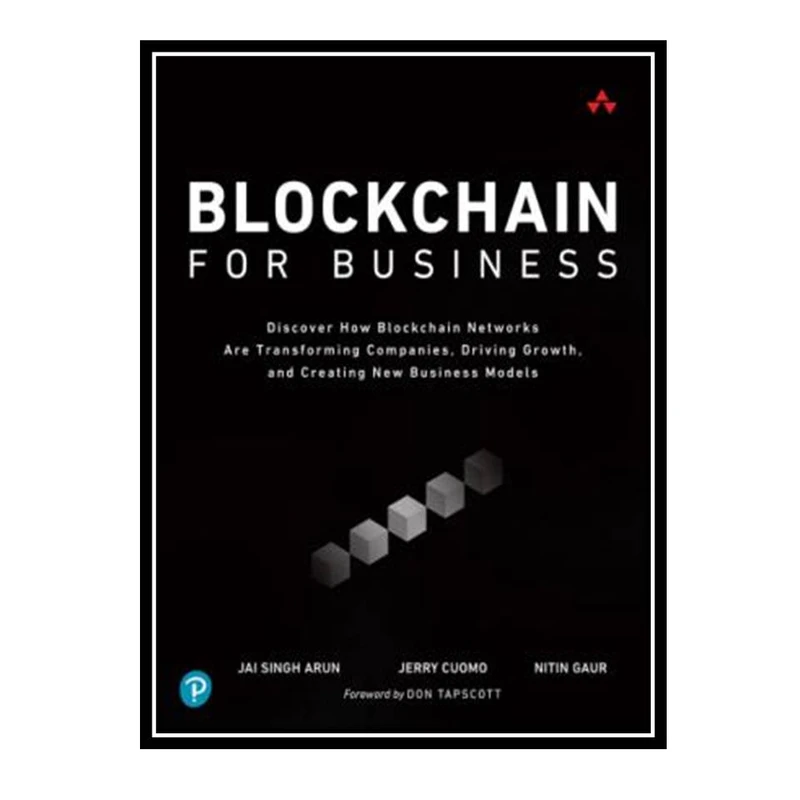 کتاب Blockchain for Business اثر جمعی از نویسندگان انتشارات مؤلفین طلایی