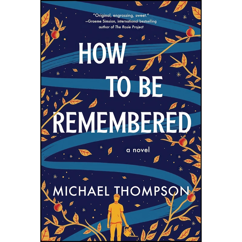 کتاب How to Be Remembered اثر Michael Thompson انتشارات Sourcebooks Landmark