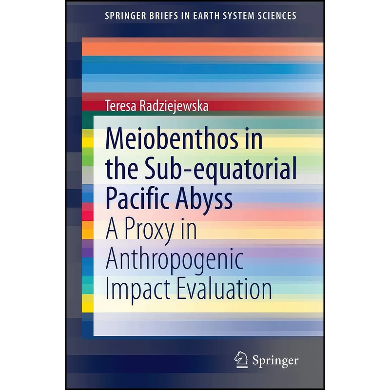 کتاب Meiobenthos in the Sub-equatorial Pacific Abyss اثر Teresa Radziejewska انتشارات Springer