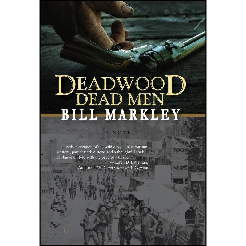 کتاب Deadwood Dead Men اثر Bill Markley انتشارات Goldminds Publishing