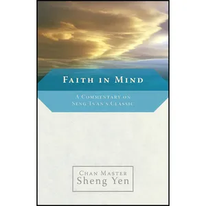 کتاب Faith In Mind اثر Sheng Yen انتشارات Shambhala