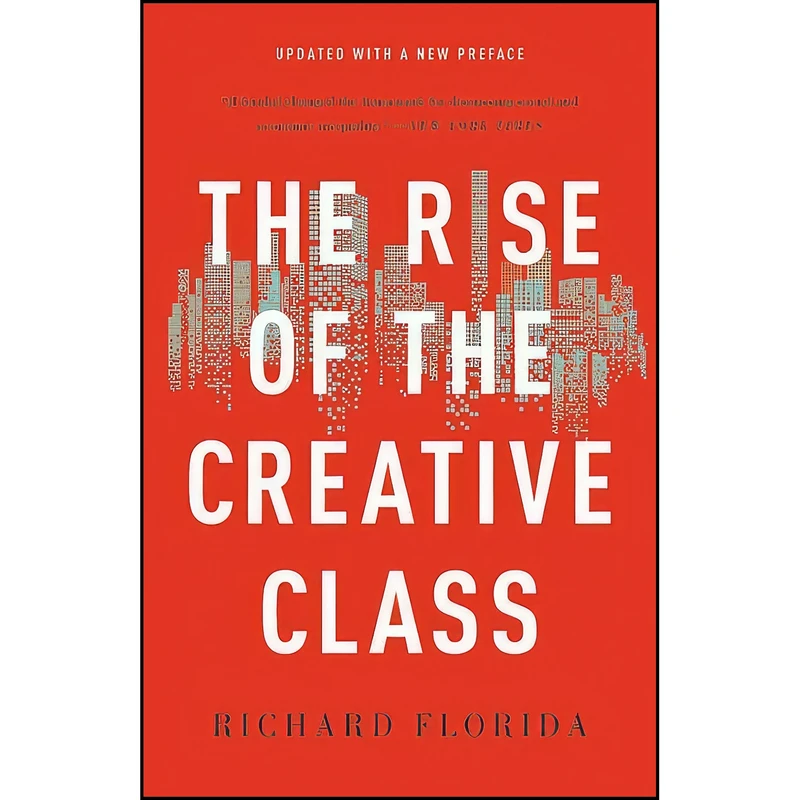 کتاب The Rise of the Creative Class اثر Richard Florida انتشارات Basic Books