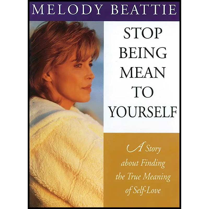 کتاب Stop Being Mean to Yourself اثر Melody Beattie انتشارات Hazelden Publishing