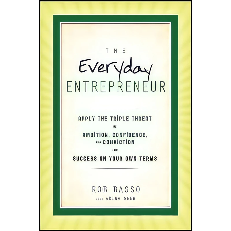 کتاب The Everyday Entrepreneur اثر Rob Basso and Adina Genn انتشارات Wiley