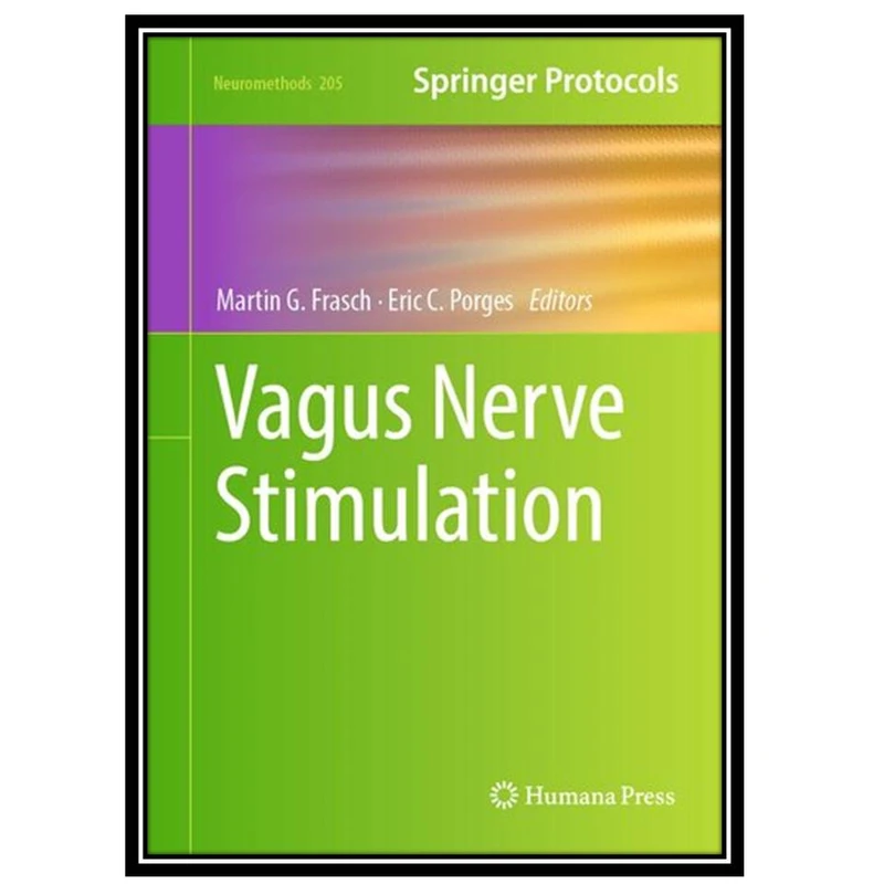 کتاب Vagus Nerve Stimulation اثر Martin G Frasch AND Eric C Porges انتشارات مؤلفین طلایی