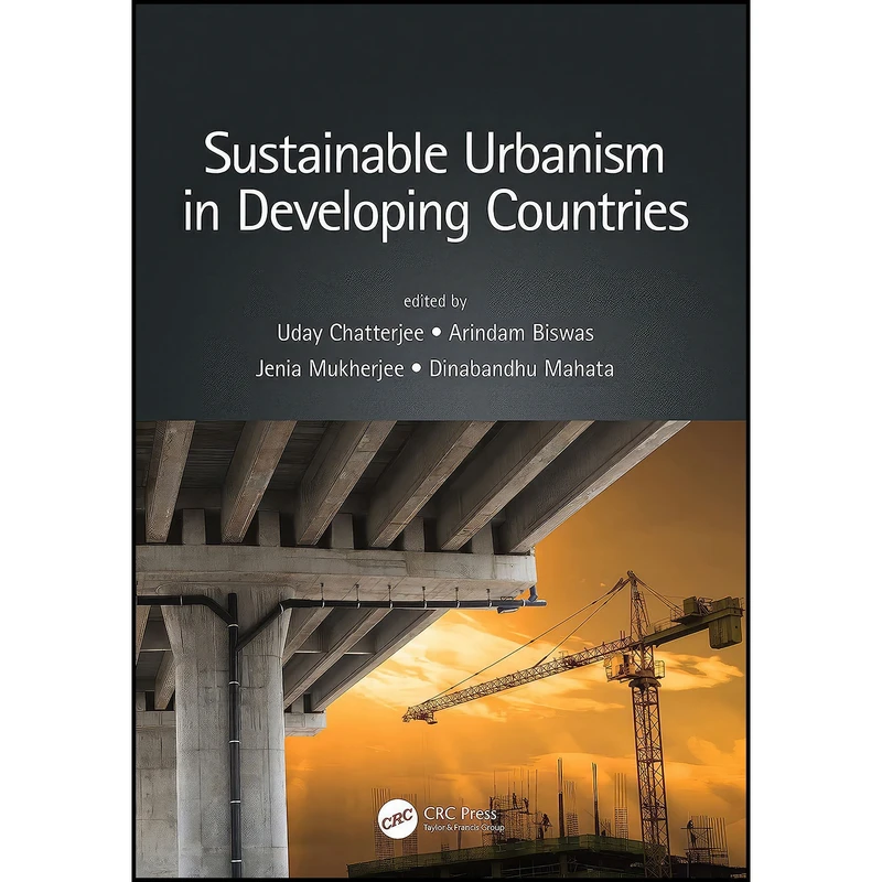 کتاب Sustainable Urbanism in Developing Countries اثر جمعي از نويسندگان انتشارات CRC Press