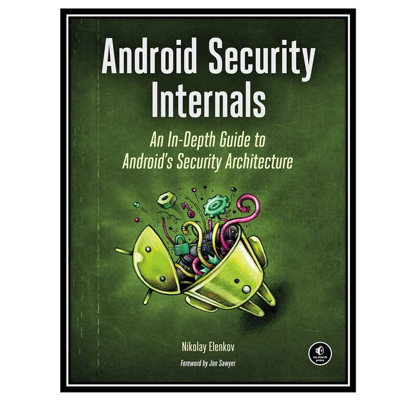 کتاب Android Security Internals, 1st Edition اثر Nikolay Elenkov انتشارات مؤلفین طلایی