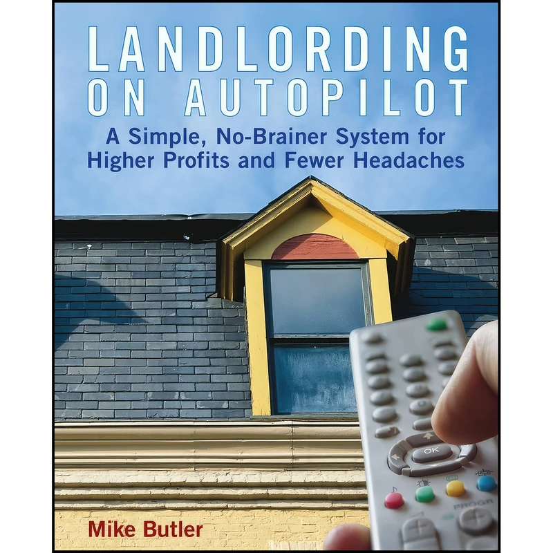 کتاب Landlording on Autopilot اثر Mike Butler انتشارات John Wiley &Sons
