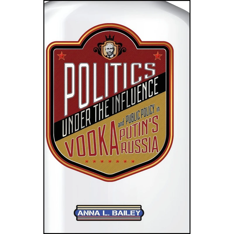 کتاب Politics under the Influence اثر Anna L. Bailey انتشارات Cornell University Press