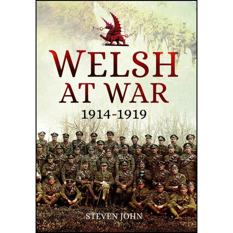 کتاب The Welsh at War اثر Steven John انتشارات Pen and Sword Military
