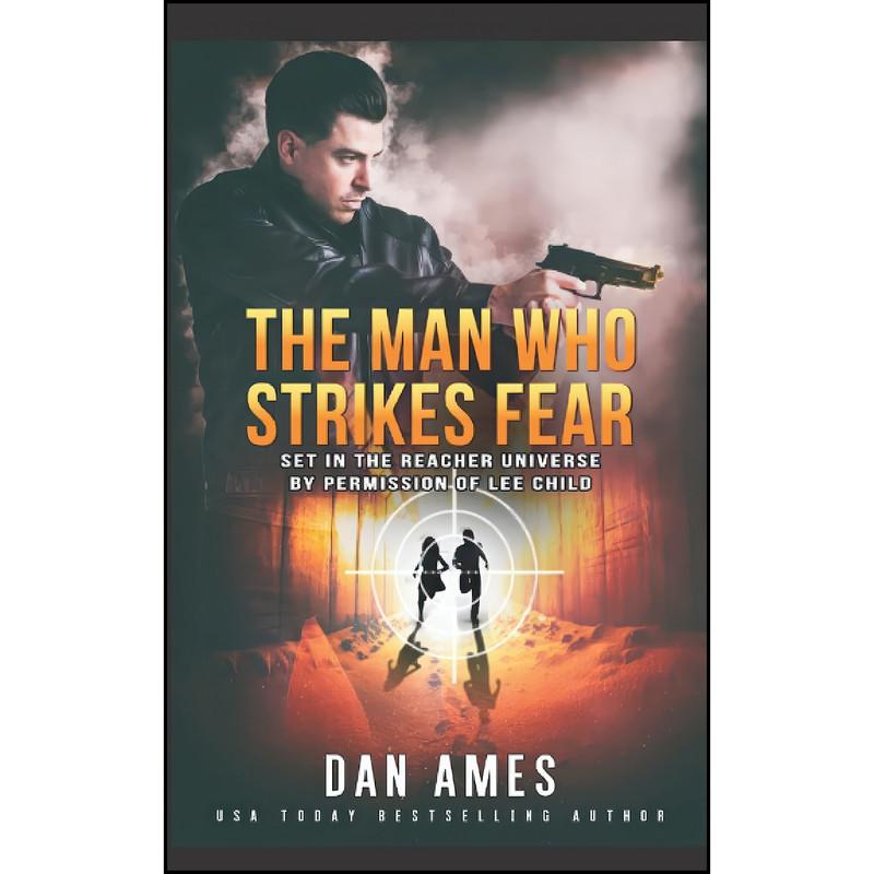 کتاب The Man Who Strikes Fear  اثر Dan Ames انتشارات تازه ها