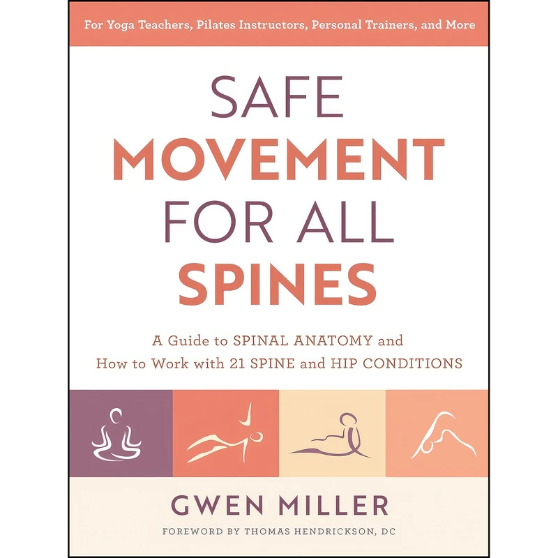 کتاب Safe Movement for All Spines اثر Gwen Miller,Thomas Hendrickson DC انتشارات North Atlantic Books