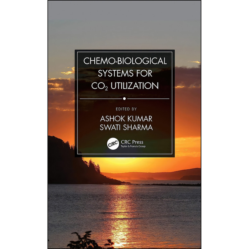 کتاب Chemo-Biological Systems for CO2 Utilization اثر Ashok Kumar and Swati Sharma انتشارات تازه ها