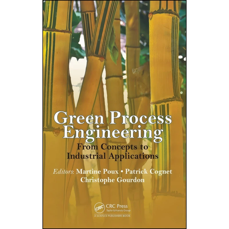 کتاب Green Process Engineering اثر جمعي از نويسندگان انتشارات CRC Press
