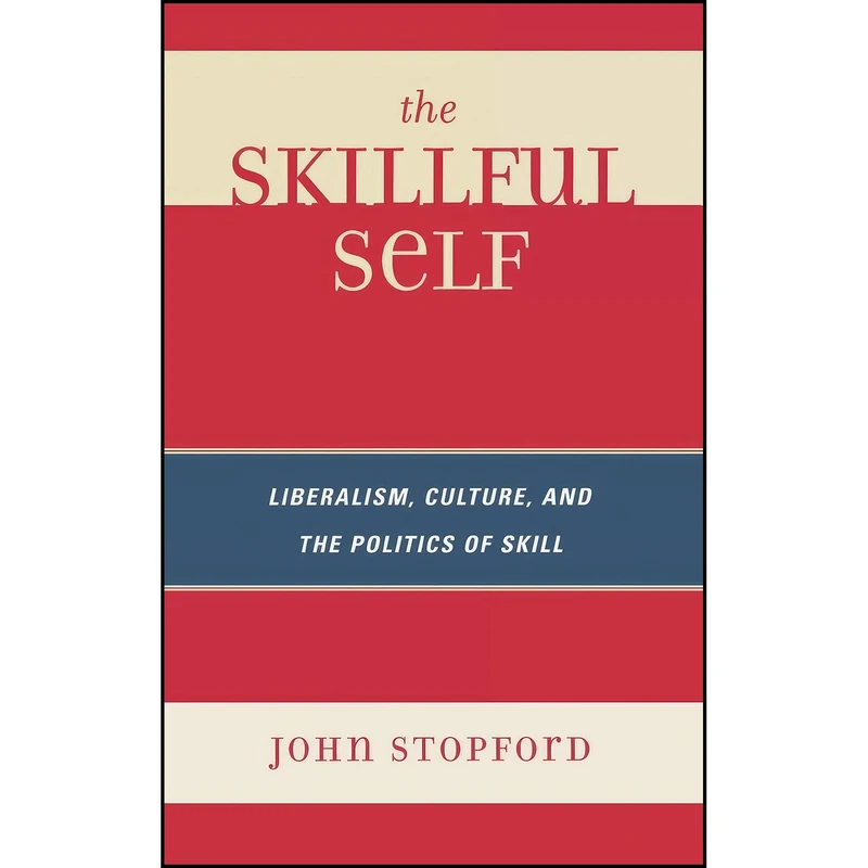کتاب The Skillful Self اثر John Stopford انتشارات Lexington Books