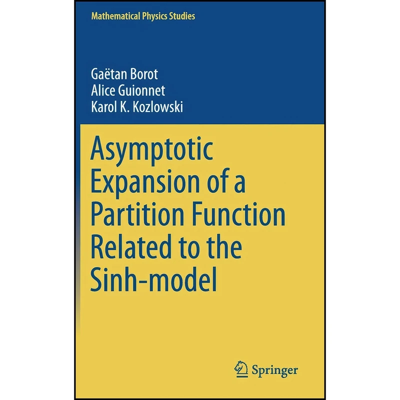 کتاب Asymptotic Expansion of a Partition Function Related to the Sinh-model  اثر جمعي از نويسندگان انتشارات Springer
