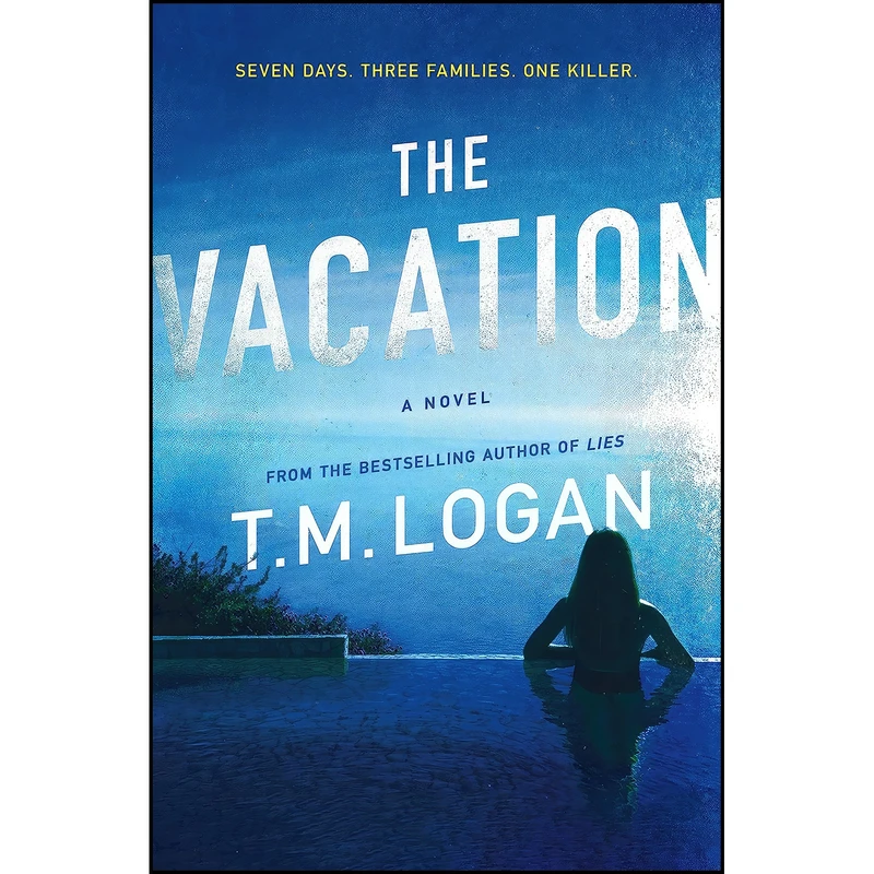 کتاب The Vacation اثر T. M. Logan and TM Logan انتشارات St. Martin's Press
