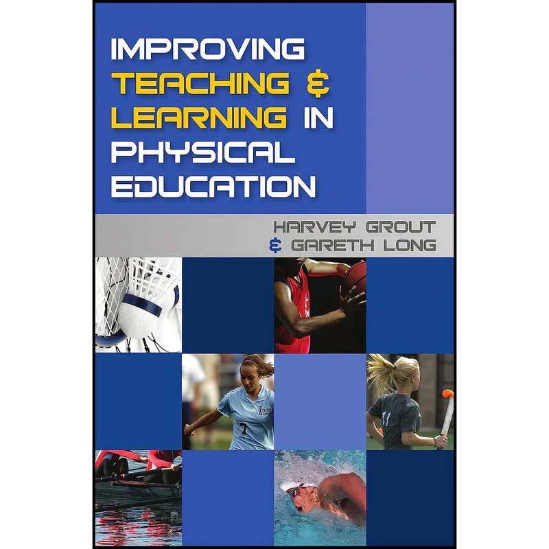 کتاب Improving teaching and learning in physical education اثر Harvey Grout انتشارات Open University Press