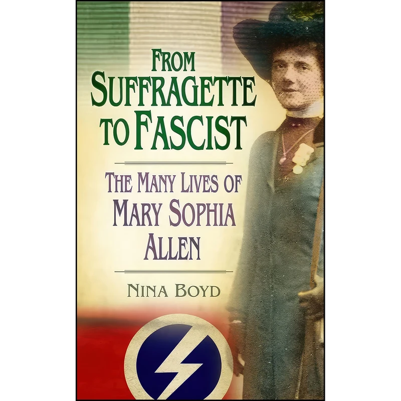 کتاب From Suffragette to Fascist اثر Nina Boyd انتشارات The History Press