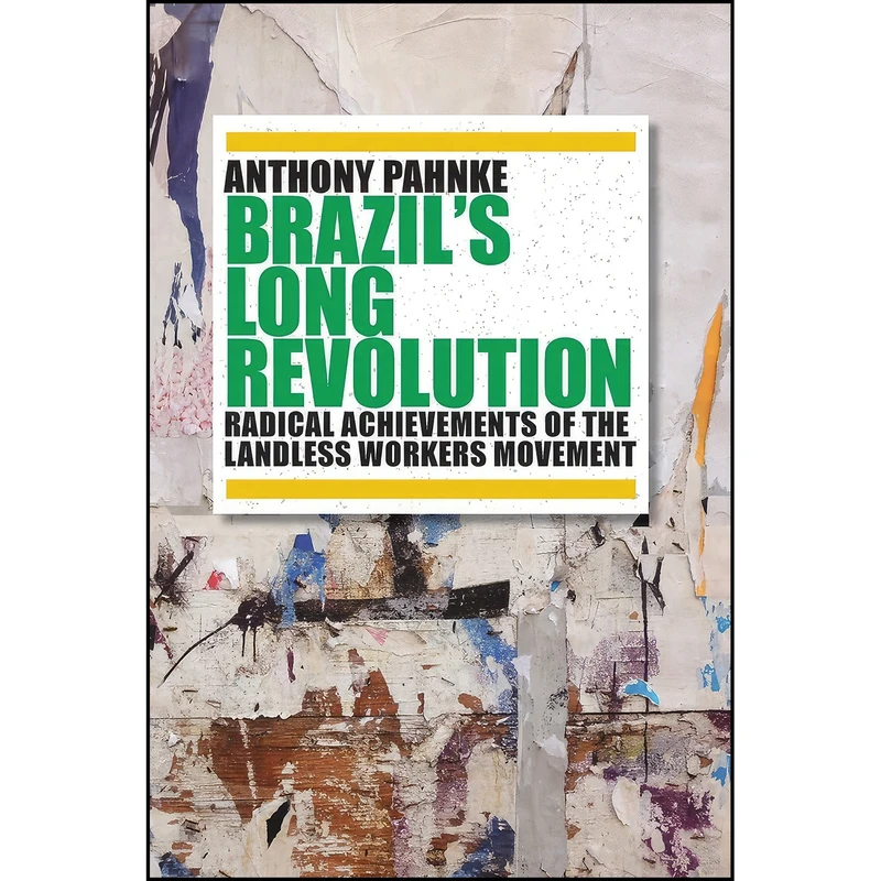کتاب Brazils Long Revolution اثر Anthony Pahnke انتشارات University of Arizona Press 