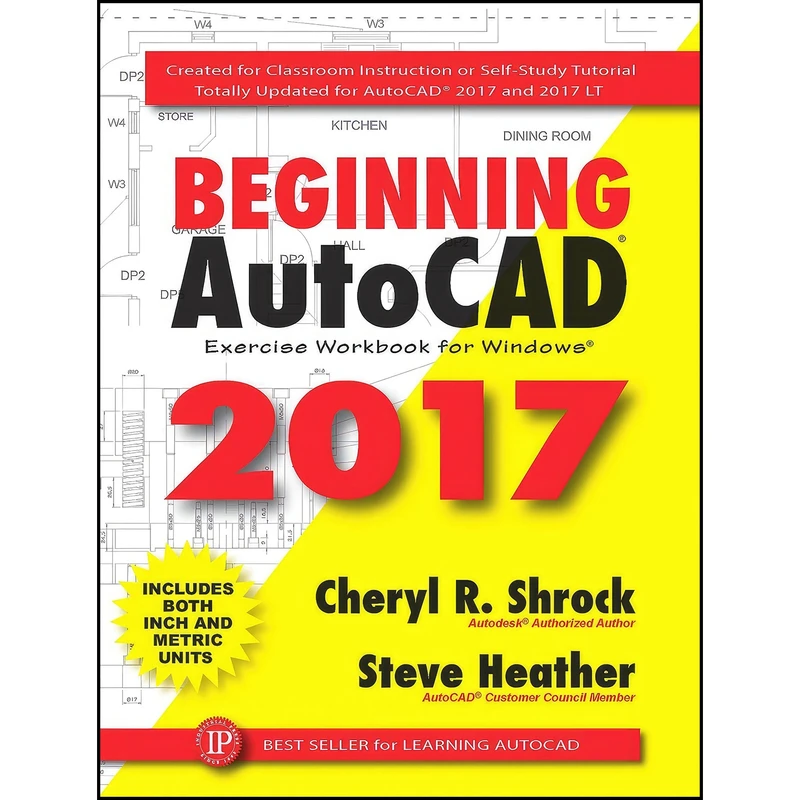 کتاب Beginning AutoCAD® 2017 اثر Cheryl R. Shrock and Steve Heather انتشارات Industrial Press, Inc.