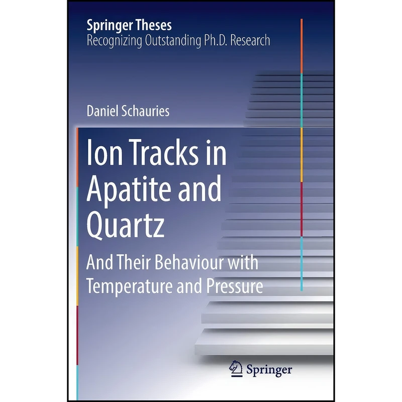 کتاب Ion Tracks in Apatite and Quartz اثر Daniel Schauries انتشارات تازه ها