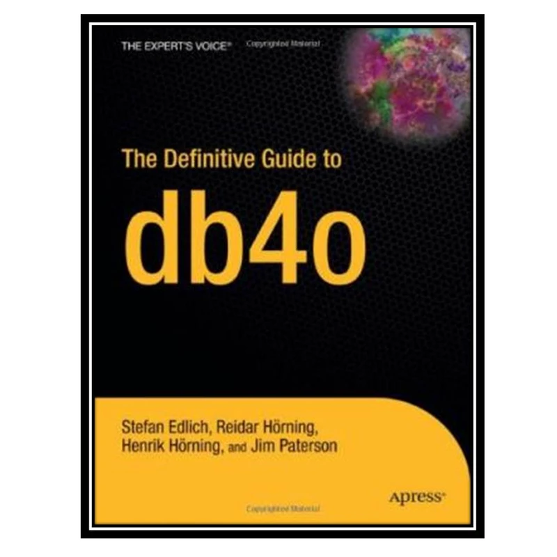 کتاب The Definitive Guide to db4o اثر جمعی از نویسندگان انتشارات مؤلفین طلایی