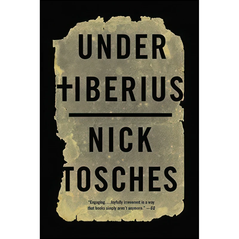 کتاب Under Tiberius اثر Nick Tosches انتشارات Back Bay Books