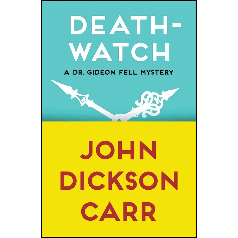 کتاب Death-Watch  اثر John Dickson Carr انتشارات Open Road Media Mystery & Thriller