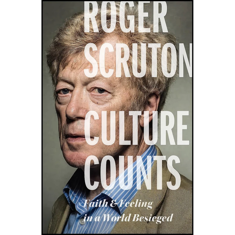 کتاب Culture Counts اثر Roger Scruton انتشارات Encounter Books