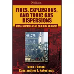 کتاب Fires, Explosions, and Toxic Gas Dispersions اثر جمعي از نويسندگان انتشارات CRC Press